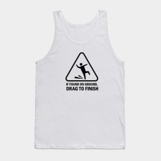 Running Hazard If Found Drag to Finish Tank Top